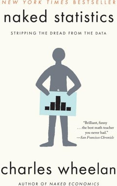 Naked Statistics: Stripping the Dread from the Data