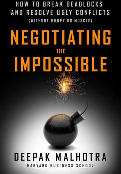 Negotiating the Impossible: How to Break Deadlocks and Resolve Ugly Conflicts (without Money Or Muscle)