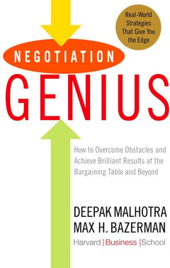 Negotiation Genius: How to Overcome Obstacles and Achieve Brilliant Results at the Bargaining Table and Beyond