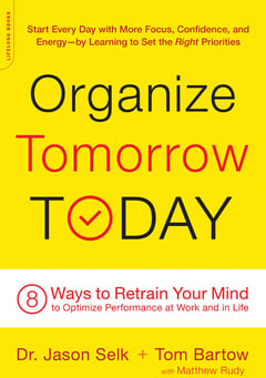 Organize Tomorrow Today: 8 Ways to Retrain Your Mind to Optimize Performance at Work and in Life