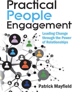 Practical People Engagement: Leading Change Through the Power of Relationships