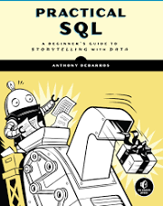 Practical SQL: A Beginner's Guide to Storytelling with Data
