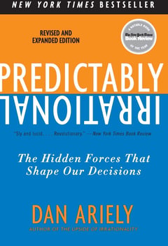 Predictably Irrational, Revised and Expanded Edition: The Hidden Forces That Shape Our Decisions