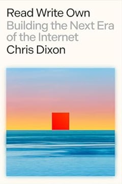 Read Write Own: Building the Next Era of the Internet