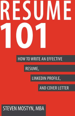Resume 101: How to Write an Effective Resume, LinkedIn Profile, and Cover Letter