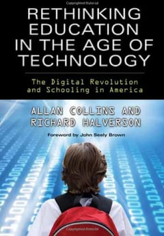 Rethinking Education in the Age of Technology: The Digital Revolution and Schooling in America