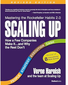 Scaling Up: How a Few Companies Make It...and Why the Rest Don't (Rockefeller Habits 2.0 Revised Edition)