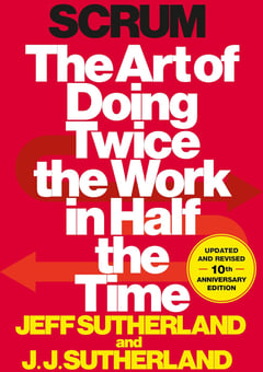 Scrum: The Art of Doing Twice the Work in Half the Time
