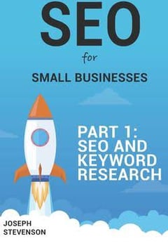 SEO for Small Business Part 1: SEO and Keyword Research Joseph Stevenson