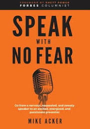 Speak With No Fear: Go from a Nervous, Nauseated, and Sweaty Speaker to an Excited, Energized, and Passionate Presenter