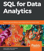 SQL for Data Analytics: Perform Fast and Efficient Data Analysis with the Power of SQL