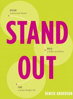 Stand Out: Design a Personal Brand, Build a Killer Portfolio, Find a Great Design Job