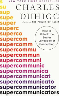 Supercommunicators: How to Unlock the Secret Language of Connection