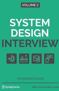System Design Interview - An Insider's Guide: Volume 2