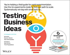Testing Business Ideas: A Field Guide for Rapid Experimentation