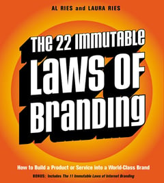 The 22 Immutable Laws of Branding: How to Build a Product Or Service Into a World-Class Brand