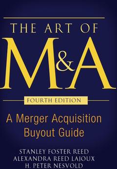 The Art of M&A, Fourth Edition: A Merger Acquisition Buyout Guide