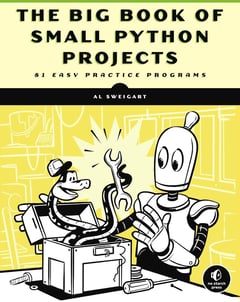 The Big Book of Small Python Projects: 81 Easy Practice Programs