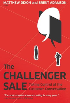 The Challenger Sale: Taking Control of the Customer Conversation