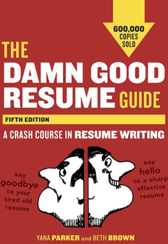 The Damn Good Resume Guide