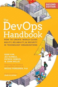 The DevOps Handbook, 2nd Edition: How to Create World-Class Agility, Reliability, & Security in Technology Organizations
