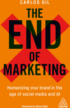 The End of Marketing: Humanizing Your Brand in the Age of Social Media and AI