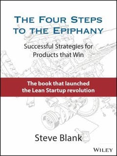 The Four Steps to the Epiphany: Successful Strategies for Products that Win