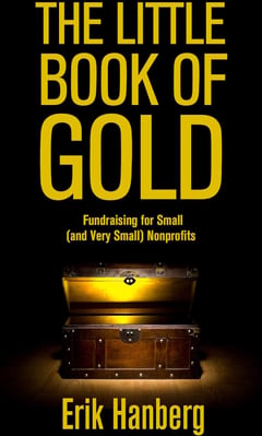 The Little Book of Gold: Fundraising for Small (and Very Small) Nonprofits