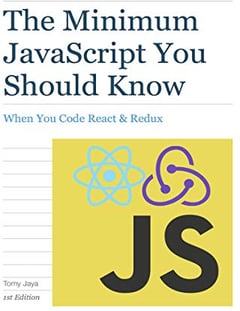 The Minimum JavaScript You Should Know When You Code React & Redux