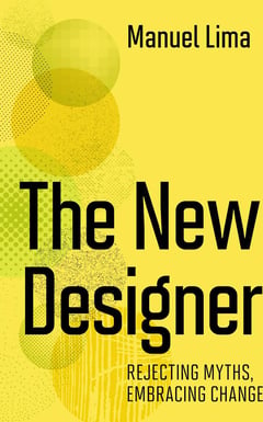 The New Designer: Rejecting Myths, Embracing Change