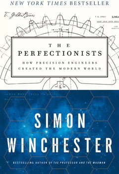 The Perfectionists: How Precision Engineers Created the Modern World