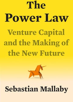 The Power Law: Venture Capital and the Making of the New Future