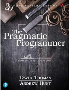 The Pragmatic Programmer: Your Journey To Mastery, 20th Anniversary Edition (2nd Edition)