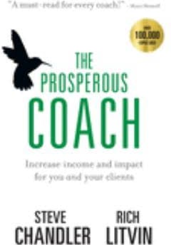 The Prosperous Coach: Increase Income and Impact for You and Your Clients