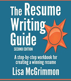 The Resume Writing Guide: A Step-by-Step Workbook for Writing a Winning Resume