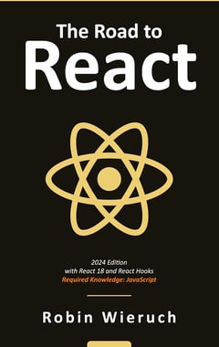 The Road to React: With React 18 and React Hooks : Required Knowledge: JavaScript