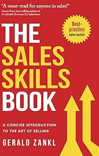 The Sales Skills Book: A Concise Introduction to the Art of Selling