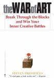The War of Art: Break Through the Blocks and Win Your Inner Creative Battles