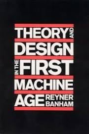 Theory and design in the first machine age