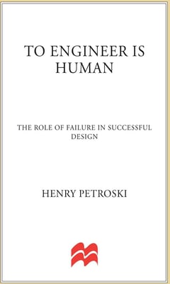 To engineer is human