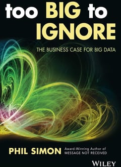 Too Big to Ignore: The Business Case for Big Data
