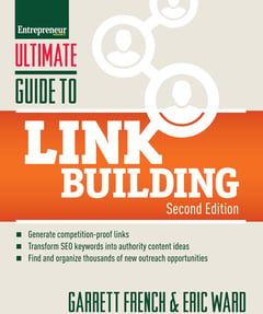 Ultimate Guide to Link Building: How to Build Website Authority, Increase Traffic and Search Ranking with Backlinks Eric Ward