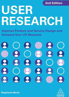 User Research: Improve Product and Service Design and Enhance Your UX Research