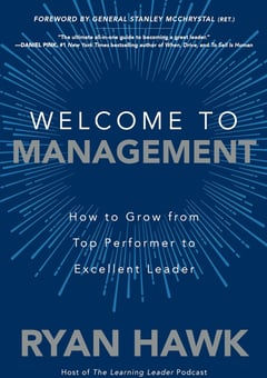 Welcome to Management: How to Grow From Top Performer to Excellent Leader