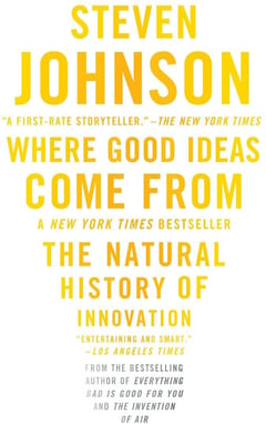Where Good Ideas Come From: The Natural History of Innovation