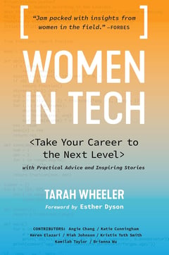 Women In Tech: Take Your Career to the Next Level with Practical Advice and Inspiring Stories