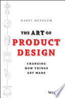 The Art of Product Design: Changing How Things Get Made