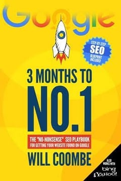 3 Months to No. 1: The "no-nonsense" SEO Playbook for Getting Your Website Found on Google
