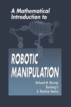 A Mathematical Introduction to Robotic Manipulation