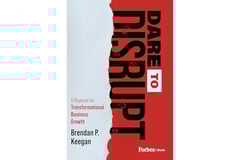 Dare to Disrupt: A Playbook for Transformational Business Growth